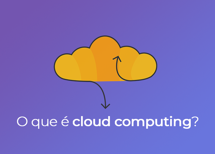 Cloud Computing: o que é? Para que serve? Como funciona?