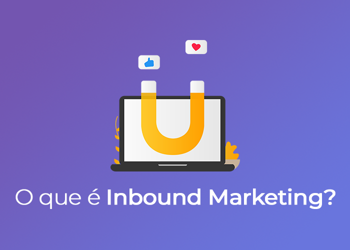 Inbound Marketing: Tudo o que você precisa saber !