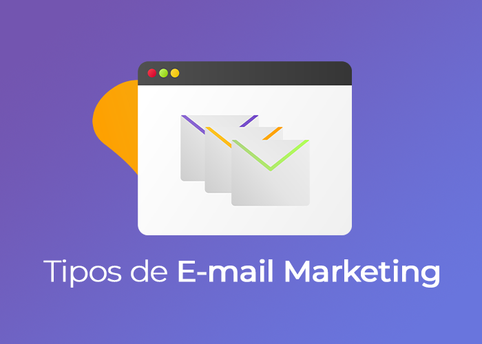 Quais são os tipos de E-mail Marketing?